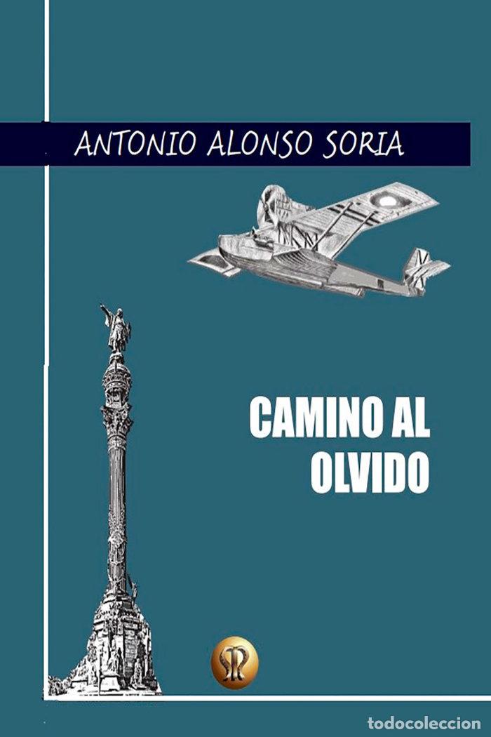 Libros: CAMINO AL OLVIDO - ALONSO SORIA, ANTONIO