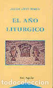 Libros: A&Ntilde;O LITURGICO.,EL - LOPEZ MARTIN, JULIAN