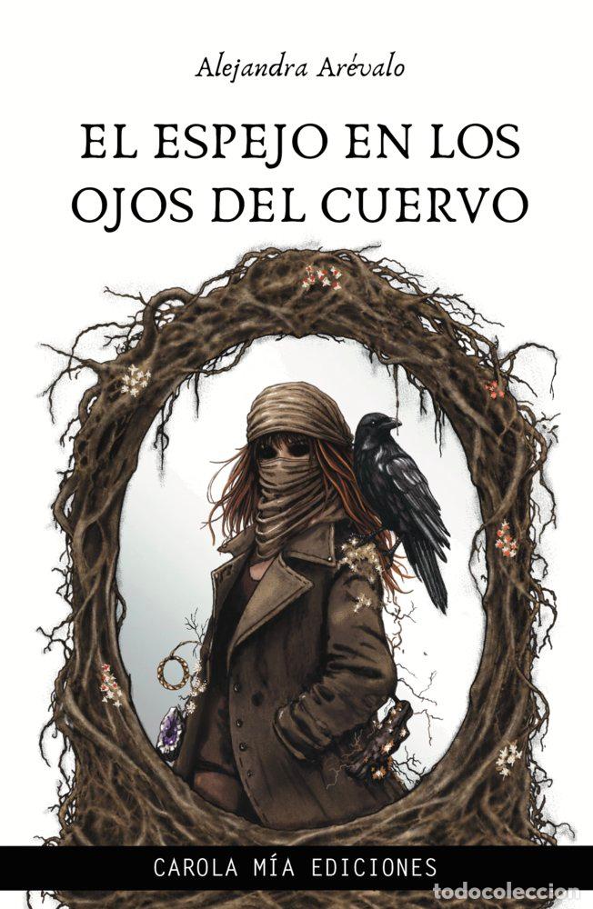 Libros: EL ESPEJO EN LOS OJOS DEL CUERVO - AREVALO, ALEJANDRA