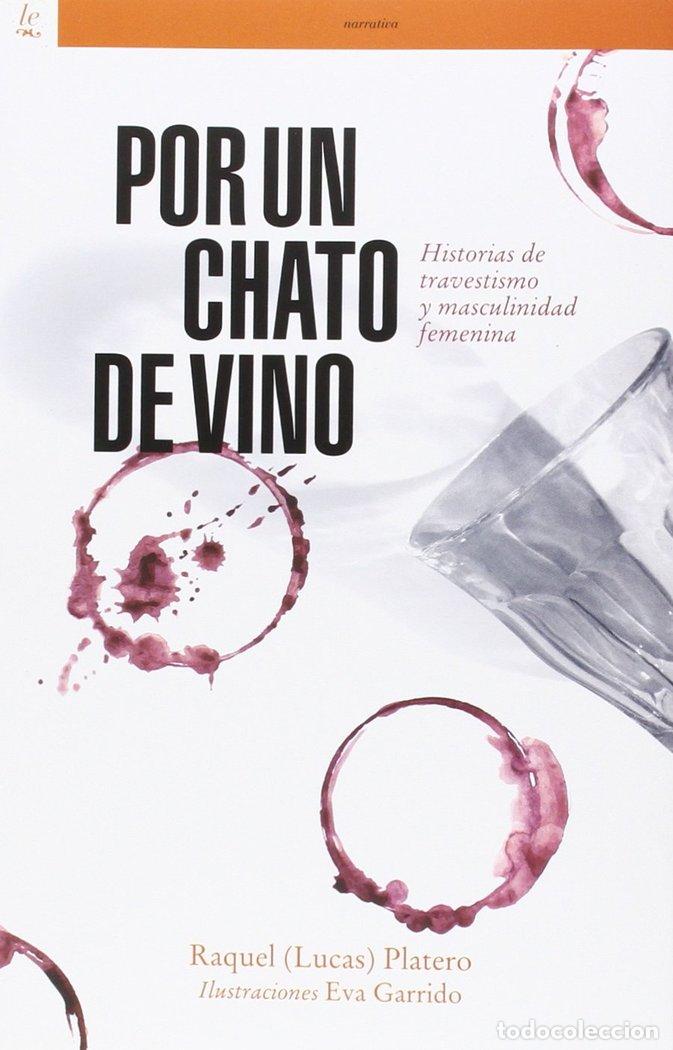 Livres: POR UN CHATO DE VINO - PLATERO, RAQUEL