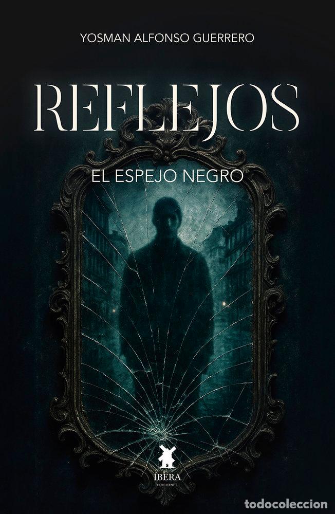 Livres: REFLEJOS EL ESPEJO NEGRO - YOSMAN ALFONSO GUERRERO CABALLERO