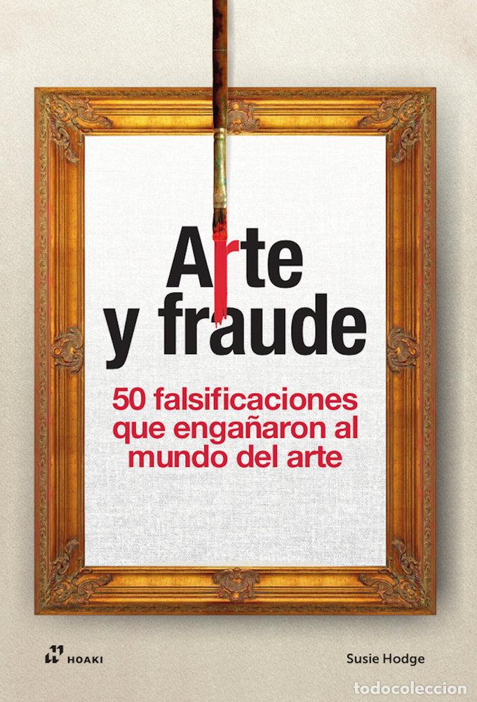 Livres: ARTE Y FRAUDE - HODGE, SUSIE