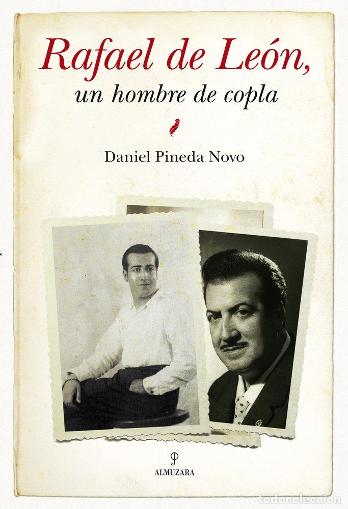books: RAFAEL DE LEON UN HOMBRE DE COPLA - PINEDA NOVO, DANIEL
