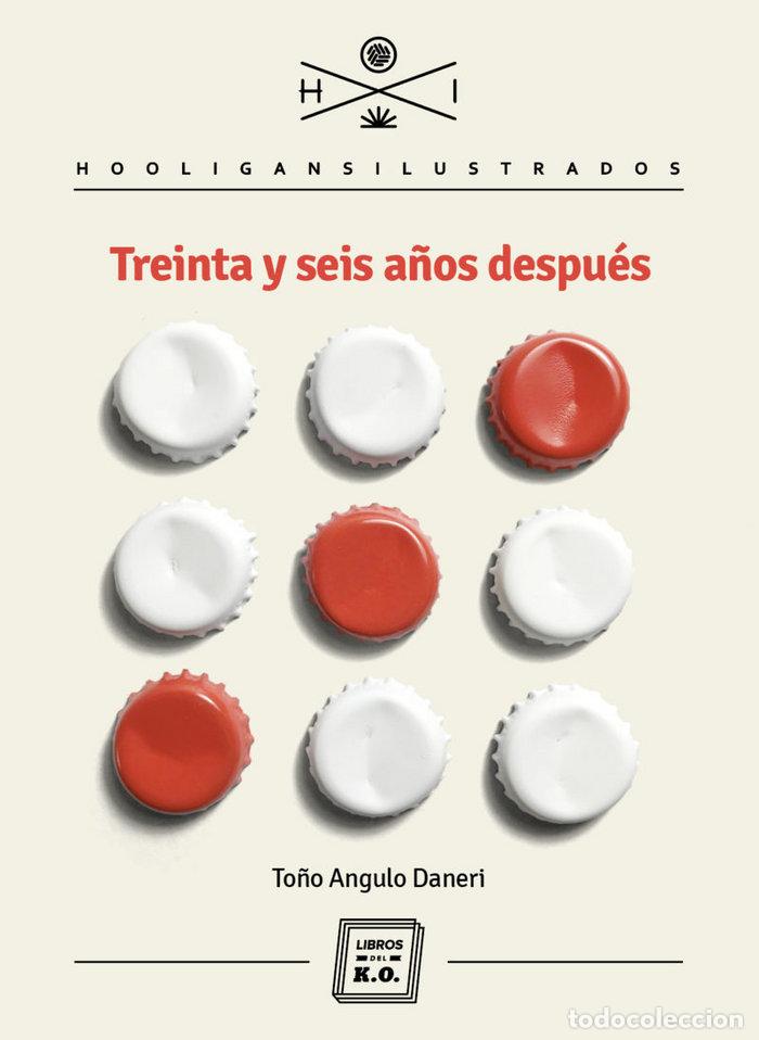Livres: TREINTA Y SEIS A&Ntilde;OS DESPUES - ANGULO DANERI, TO&Ntilde;O