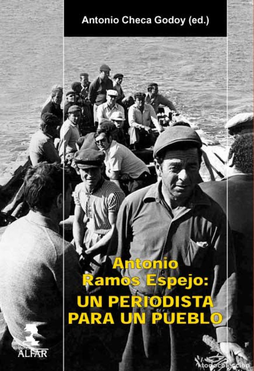 Libros: ANTONIO RAMOS ESPEJO: UN PERIODISTA PARA UN PUEBLO - Antonio, Checa Godoy