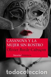 Libros: CASANOVA Y LA MUJER SIN ROSTRO - BARDE CABU&Ccedil;ON, OLIVIER