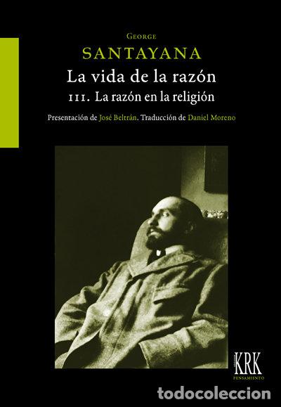 B&uuml;cher: LA VIDA DE LA RAZON O FASES DEL PROGRESO HUMANO VOL III - GEORGE SANTAYANA