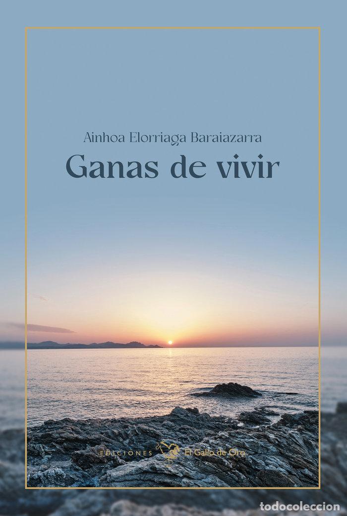 Libri: GANAS DE VIVIR - ELORRIAGA, AINHOA