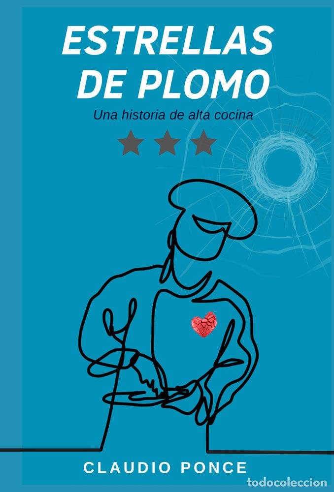 Libri: ESTRELLAS DE PLOMO - PONCE, CLAUDIO PONCE