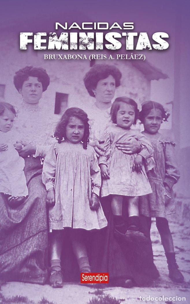 Libri: NACIDAS FEMINISTAS - A PELAEZ, REIS CARME
