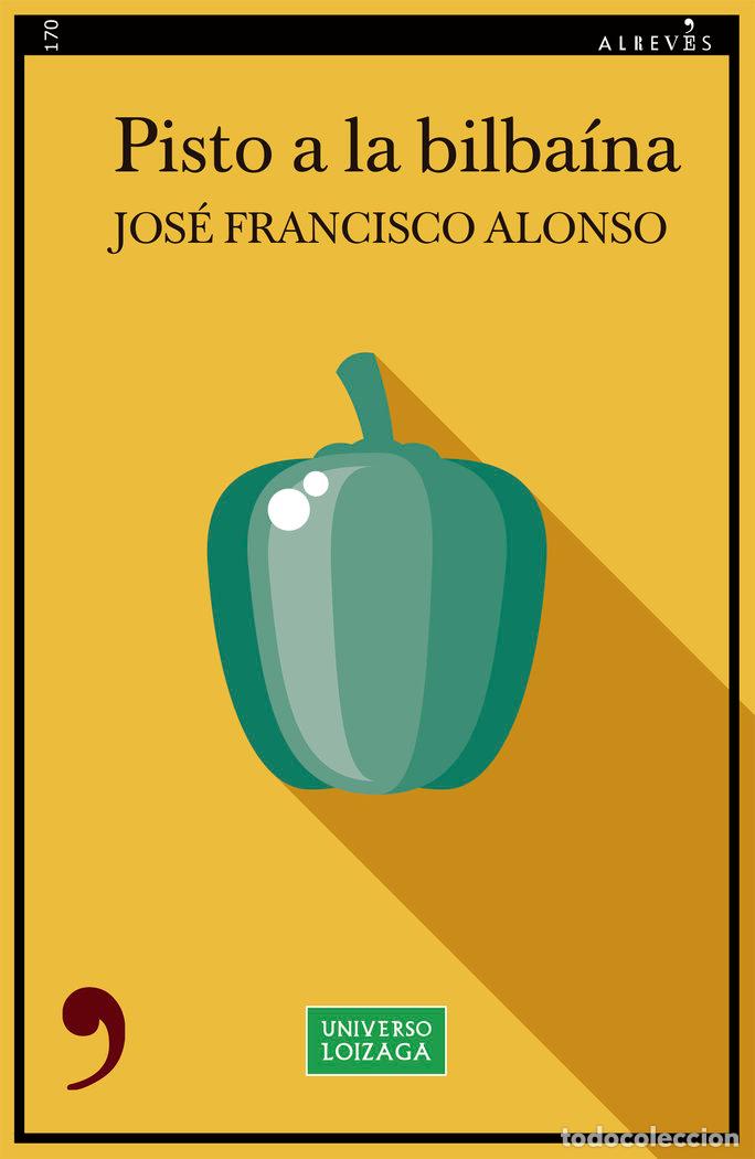 Livros: PISTO A LA BILBAINA - ALONSO, JOSE FRANCISCO