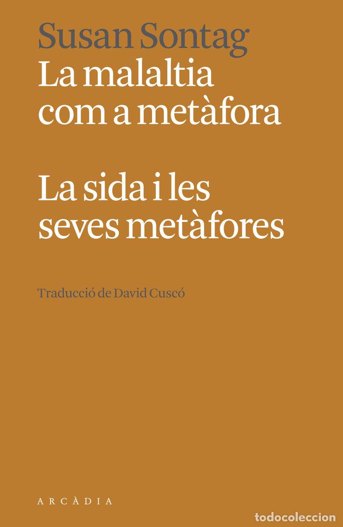 Libros: LA MALALTIA COM A METAFORA. LA SIDA I LES SEVES METAFORES - SONTAG, SUSAN