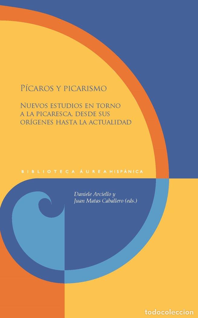 Libros: PICAROS Y PICARISMO NUEVOS ESTUDIOS EN TORNO A LA PICARESCA - DANIELE ARCIELLO