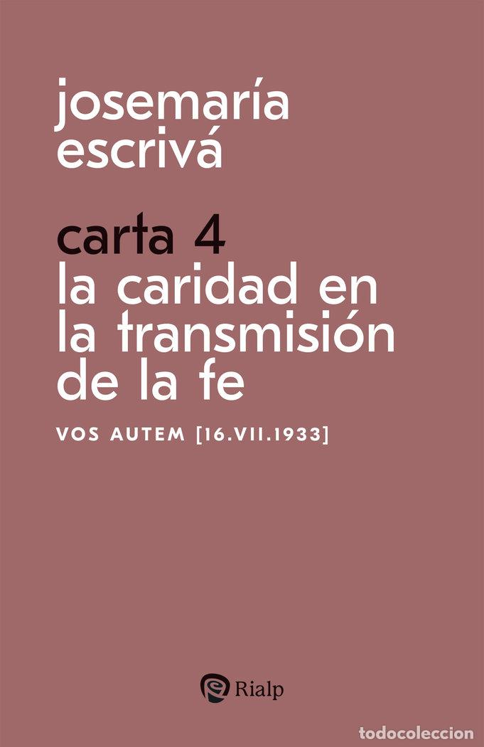 books: CARTA 4 LA CARIDAD EN LA TRANSMISION DE LA FE - ESCRIVA DE BALAGUER, JOSEMARIA