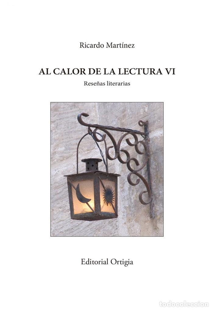 Livres: AL CALOR DE LA LECTURA VI - MARTINEZ-CONDE, RICARDO