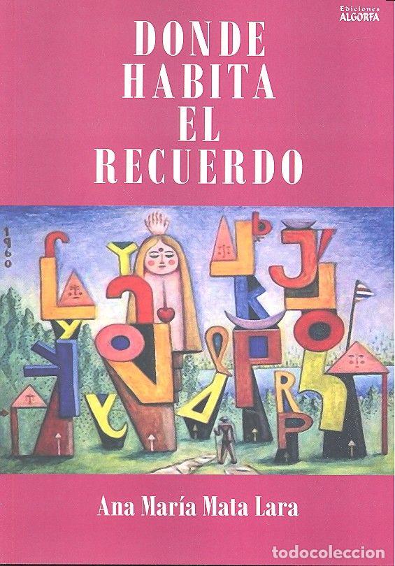 Livres: DONDE HABITA EL RECUERDO - MATA LARA, ANA MARIA