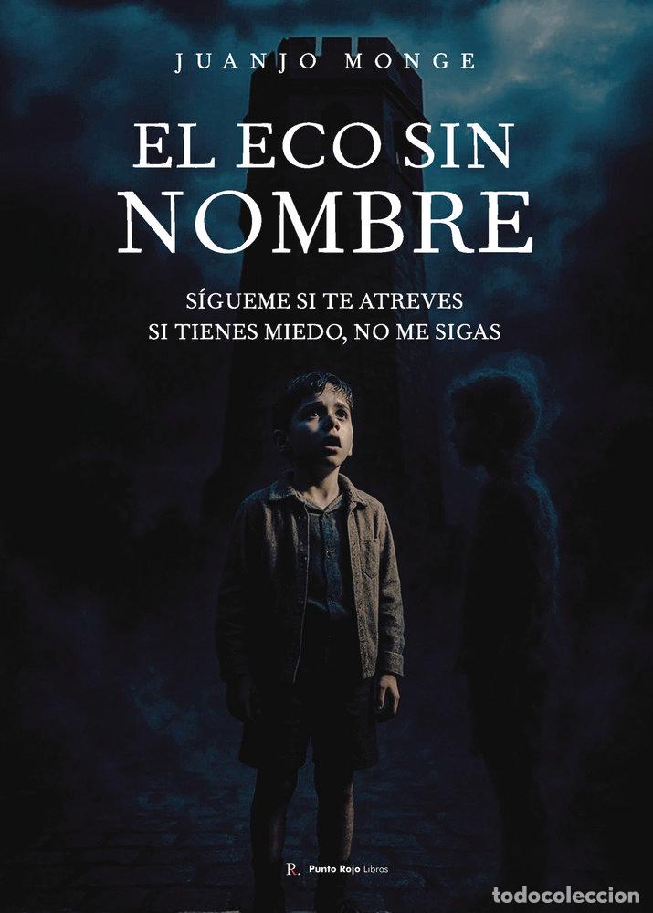 Libros: EL ECO SIN NOMBRE - MONGE ESCOLANO, JUAN JOSE