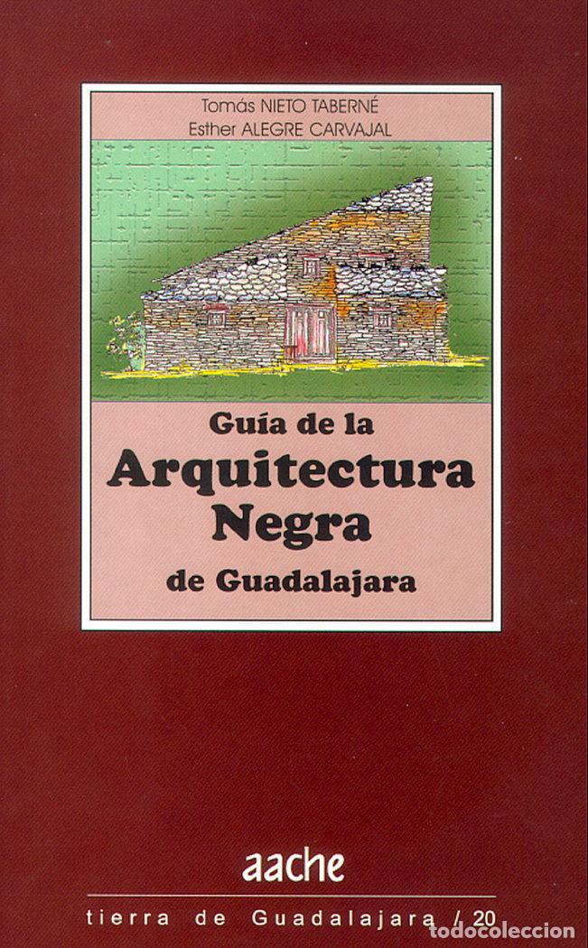 Libros: GUIA DE LA ARQUITECTURA NEGRA DE GUADALA - NIETO TABERNE