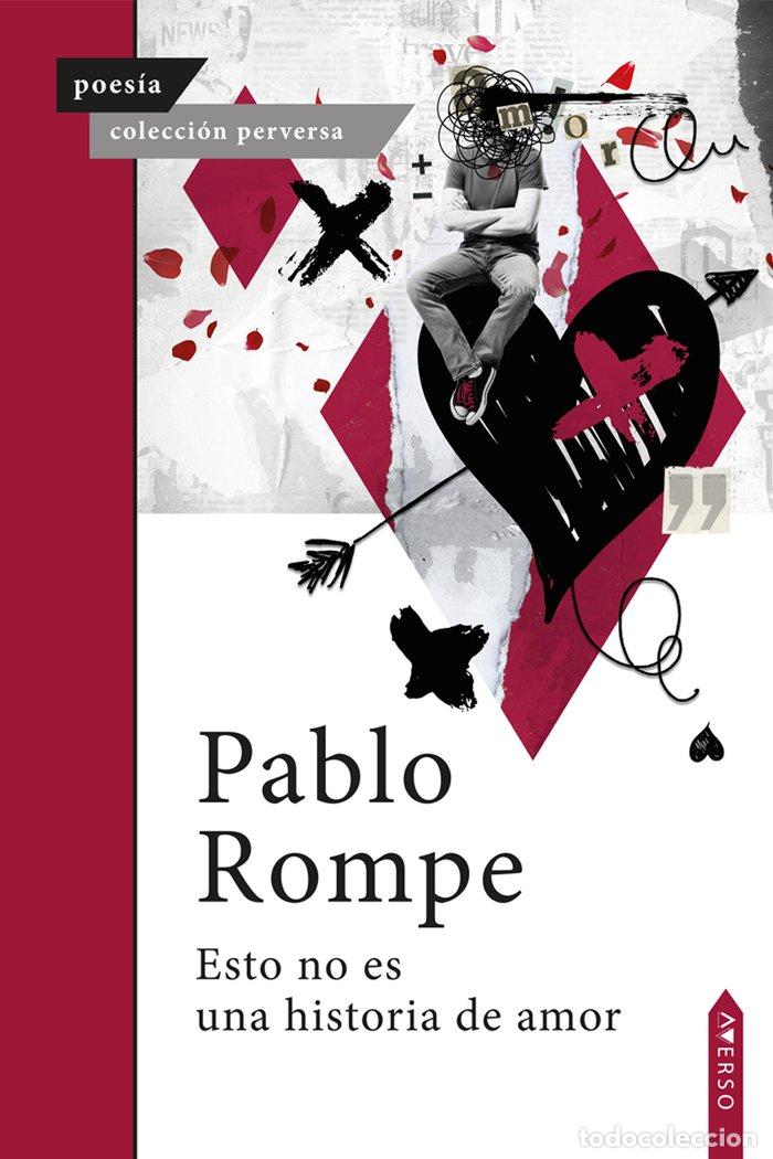 Libros: ESTO NO ES UNA HISTORIA DE AMOR - ROMPE, PABLO