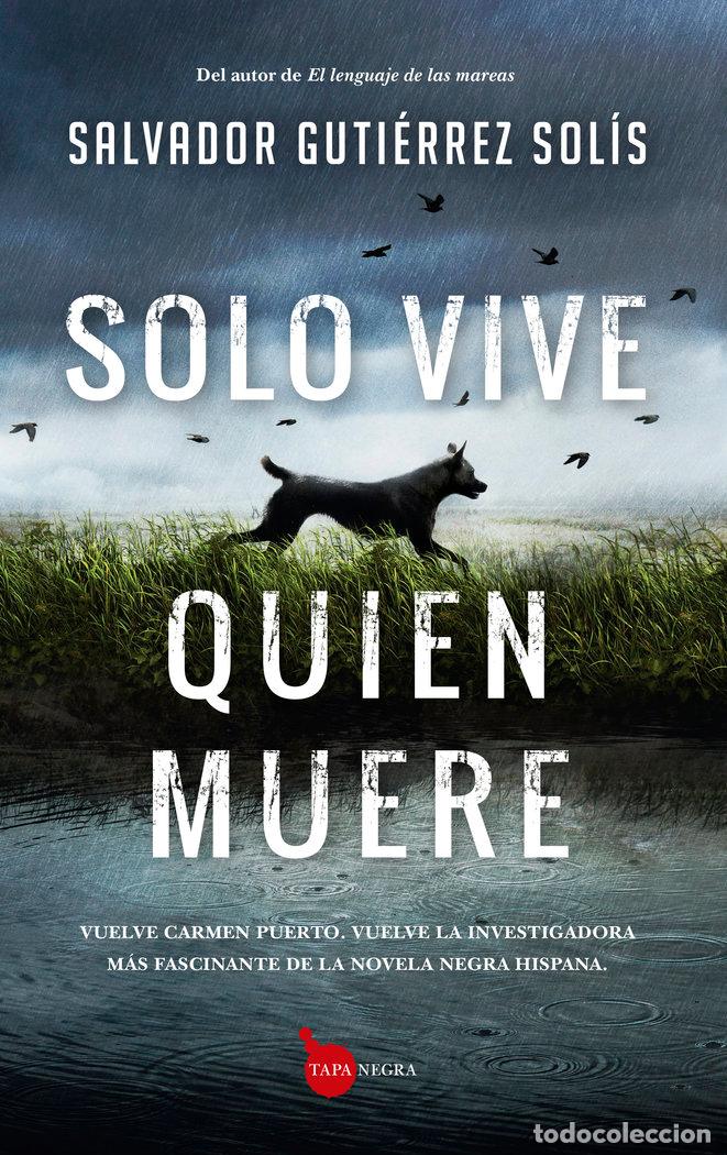 books: SOLO VIVE QUIEN MUERE - SALVADOR GUTIERREZ SOLIS