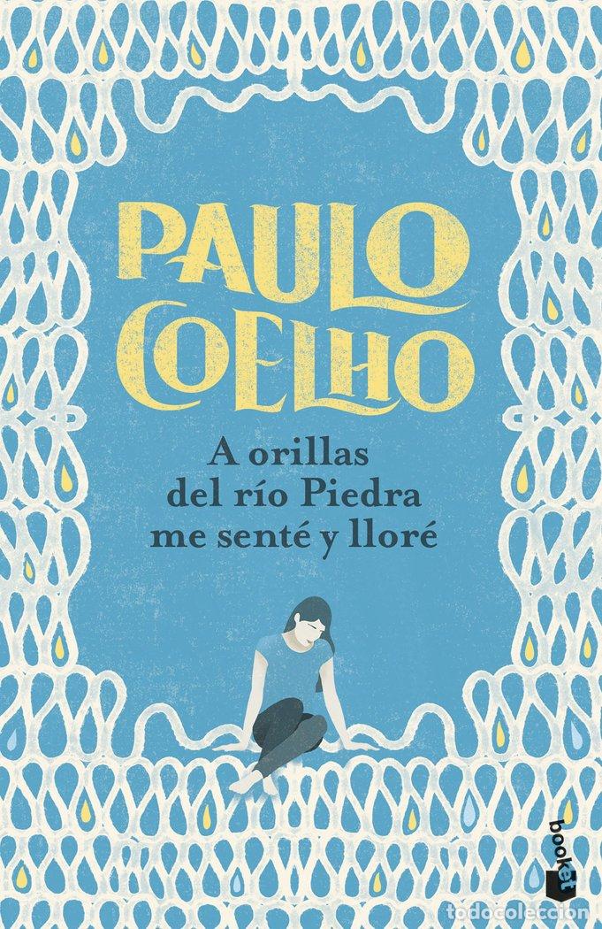 books: A ORILLAS DEL RIO PIEDRA ME SENTE Y LLORE - PAULO COELHO