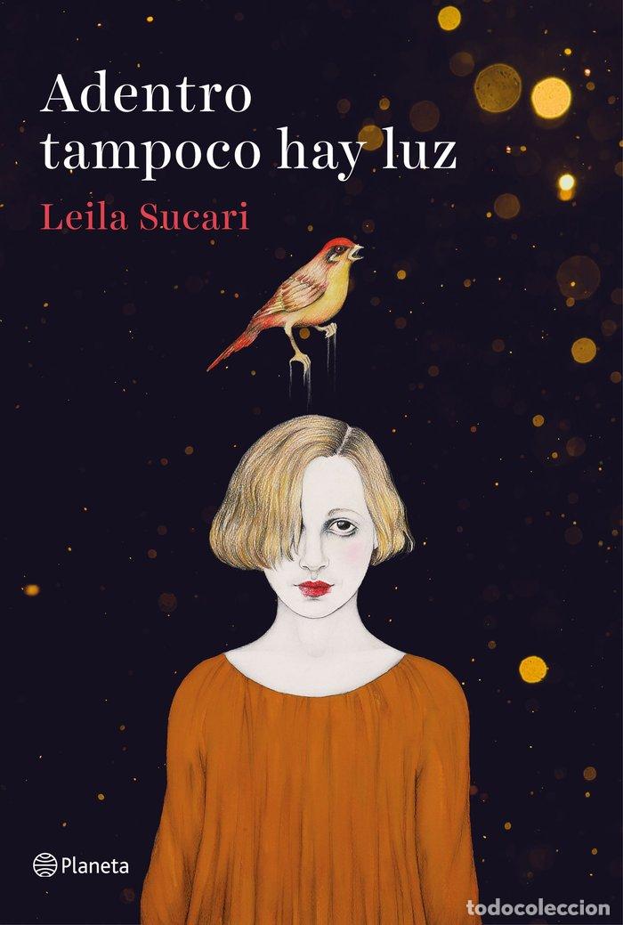 Livros: ADENTRO TAMPOCO HAY LUZ - LEILA SUCARI