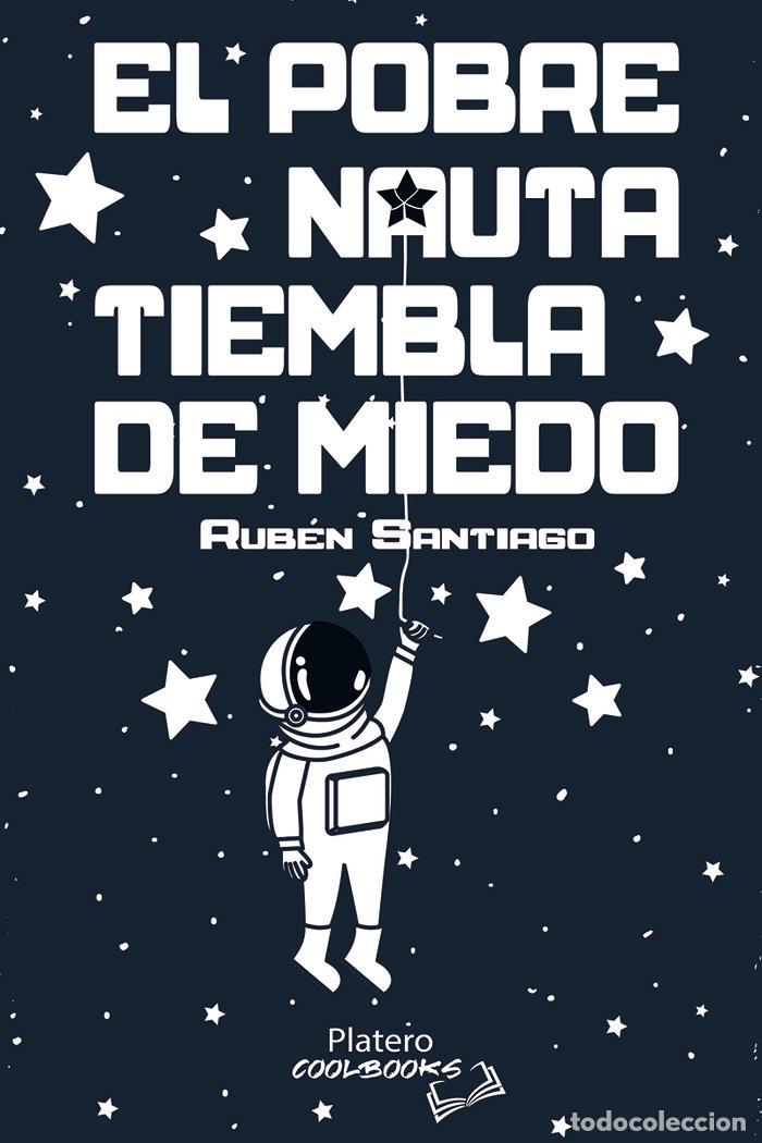 Libros: EL POBRE NAUTA TIEMBLA DE MIEDO - SANTIAGO, RUBEN