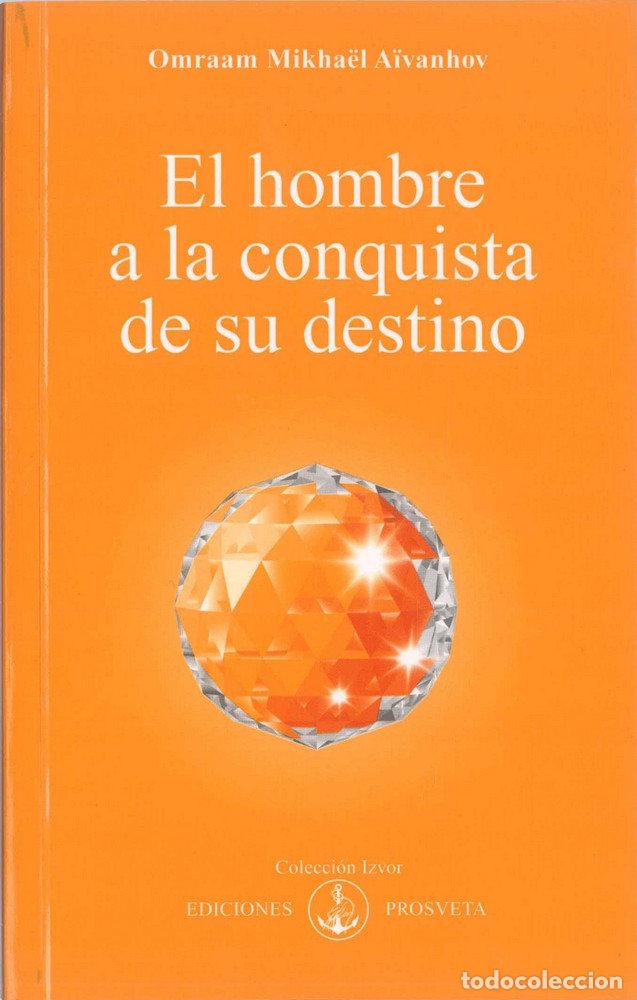 Livros: EL HOMBRE A LA CONQUISTA DE SU DESTINO - AIVANHOV, OMRAAM MIKHAEL