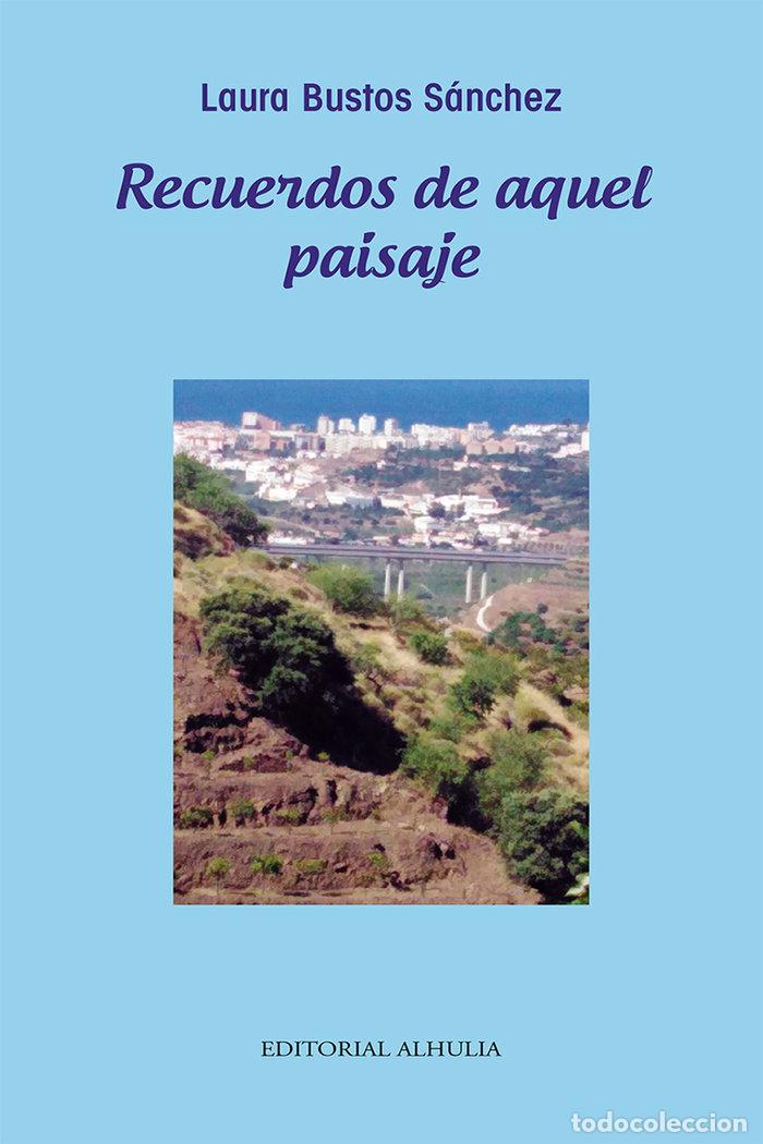 B&uuml;cher: RECUERDOS DE AQUEL PAISAJE - BUSTOS SANCHEZ, LAURA