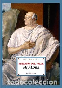 B&uuml;cher: ADRIANO DEL VALLE MI PADRE - DEL VALLE