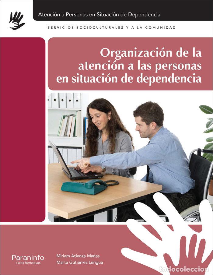 B&uuml;cher: ORGANIZACION ATENCION PERSONAS EN SITUACION DE DEPENDENCIA - ATIENZA MA&Ntilde;AS, MIRIAM