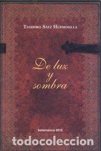 Libros: DE LUZ Y SOMBRA - Saez Hermosilla, Teodoro
