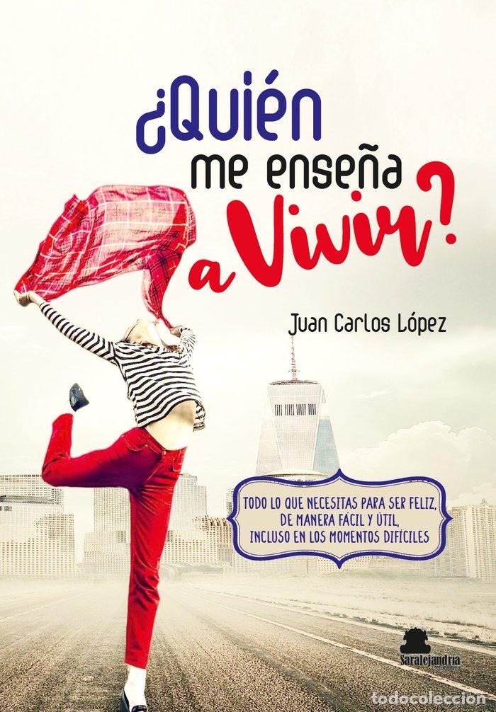 Livros: QUIEN ME ENSE&Ntilde;A A VIVIR - LOPEZ, JUAN CARLOS