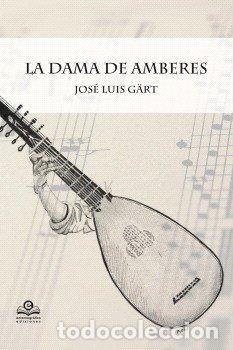 B&uuml;cher: LA DAMA DE AMBERES - JOSE LUIS GART