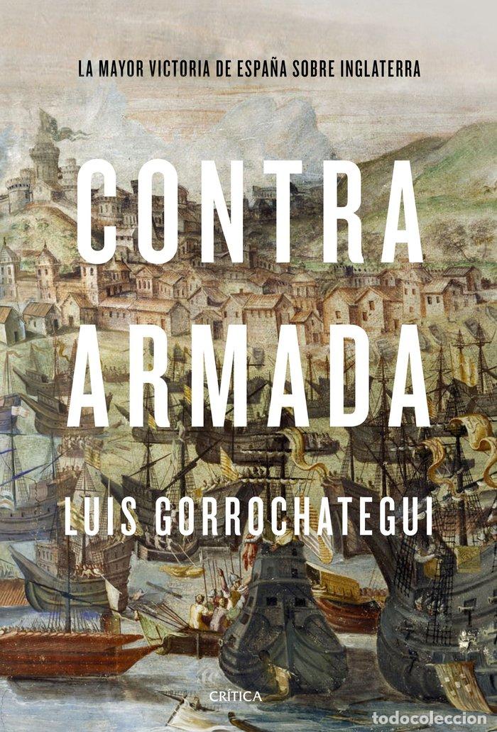 B&uuml;cher: CONTRA ARMADA - LUIS GORROCHATEGUI