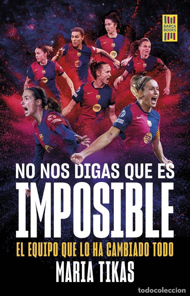 books: NO NOS DIGAS QUE ES IMPOSIBLE - MARIA TIKAS
