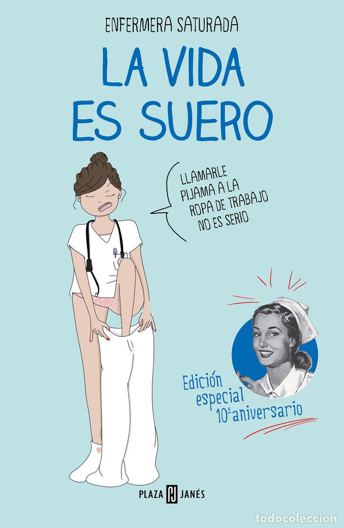 books: LA VIDA ES SUERO EDICION ESPECIAL - ENFERMERA SATURADA
