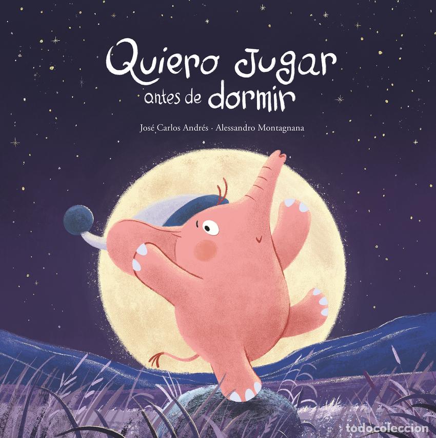 Livres: QUIERO JUGAR ANTES DE DORMIR - Jos&eacute; Carlos Andr&eacute;s