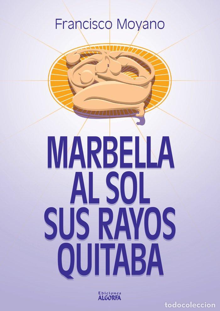 Livres: MARBELLA AL SOL SUS RAYOS QUITABA - MOYANO PUERTAS, FRANCISCO