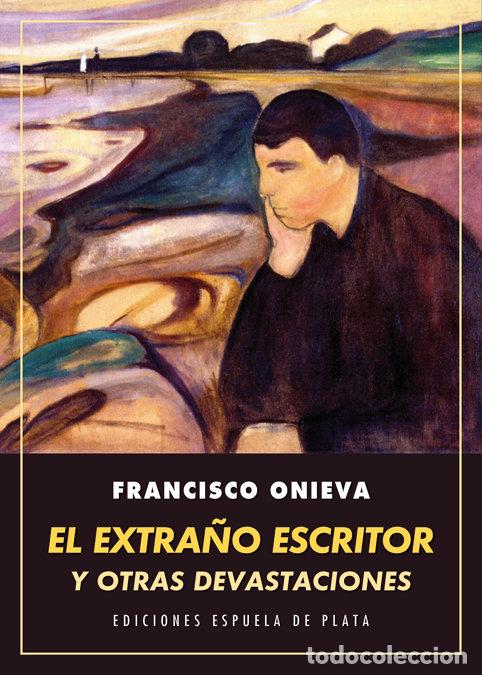 Livres: EXTRA&Ntilde;O ESCRITOR Y OTRAS DEVASTACIONES,EL - ONIEVA, FRANCISCO