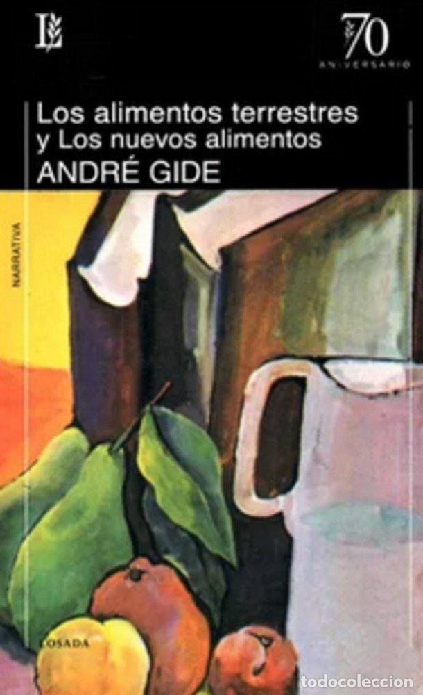 Libri: LOS ALIMENTOS TERRESTRES Y LOS NUEVOS ALIMENTOS - GIDE, ANDRE
