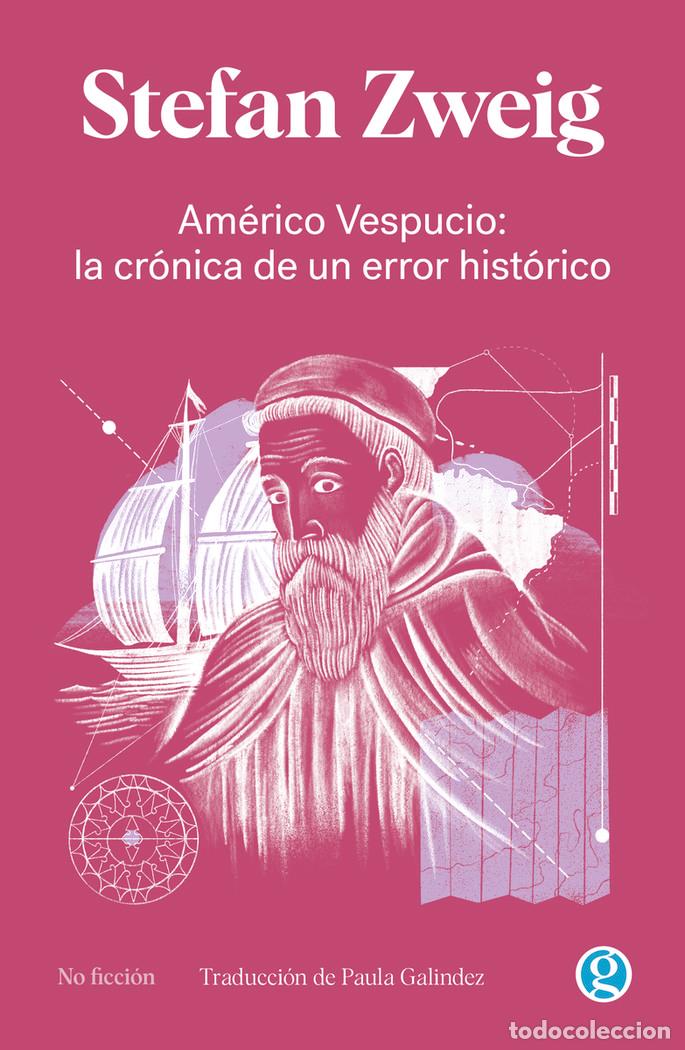 Libri: AMERICO VESPUCIO LA CRONICA DE UN ERROR HISTORICO - ZWEIG, STEFAN