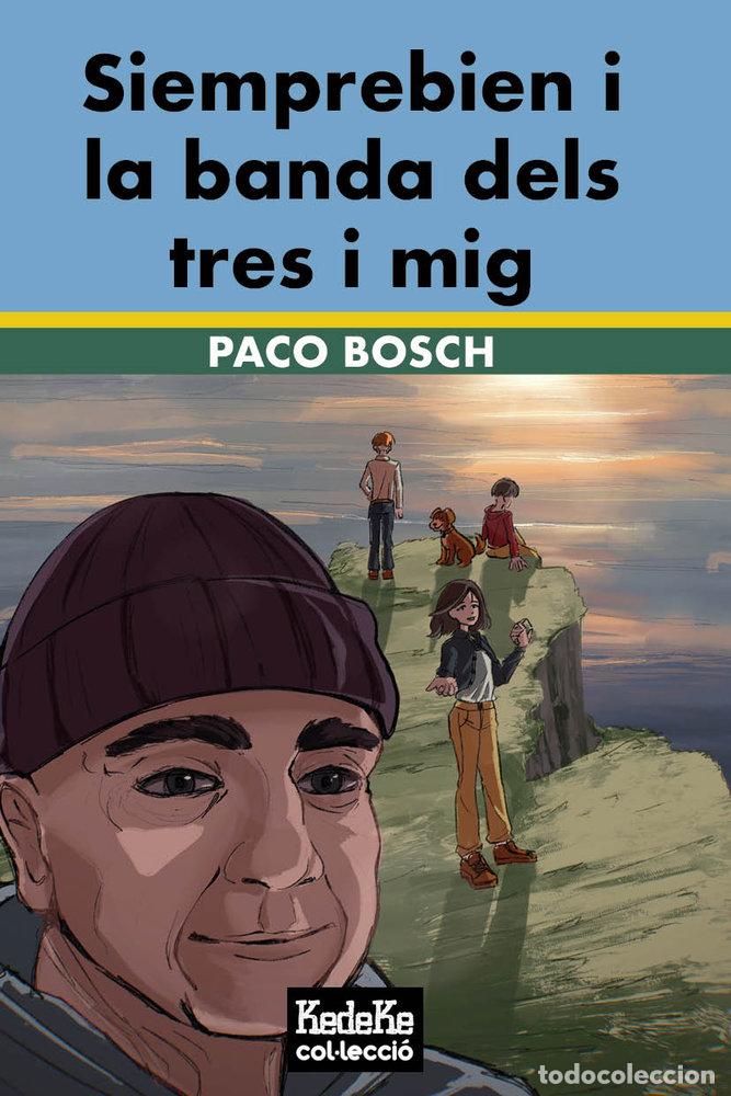 Libri: SIEMPREBIEN Y LA BANDA DELS TRES I MIG - BOSCH MATEU, FRANCISCO JOSE
