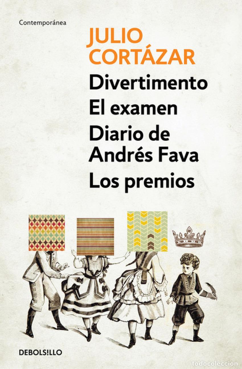 Livres: DIVERTIMENTO, EL EXAMEN, DIARIO DE ANDR&Eacute;S FAVA Y LOS PREMIOS - CORTAZAR, JULIO