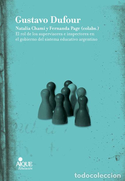 Libri: ROL SUPERVISORES INSPECTORES EN GOBIERNO SISTEMA EDUCATIVO - DUFOUR, GUSTAVO
