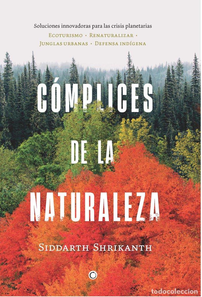 Libros: COMPLICES DE LA NATURALEZA - SHRIKANTH, SIDDARTH
