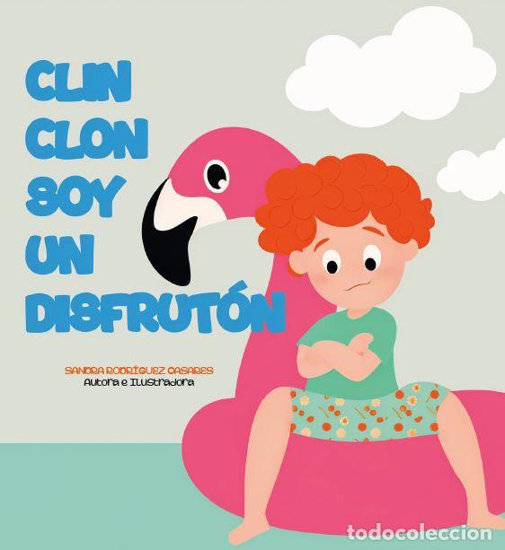 Libros: CLIN CLON SOY UN DISFRUT&Oacute;N - RODR&iacute;GUEZ CASARES, SANDRA
