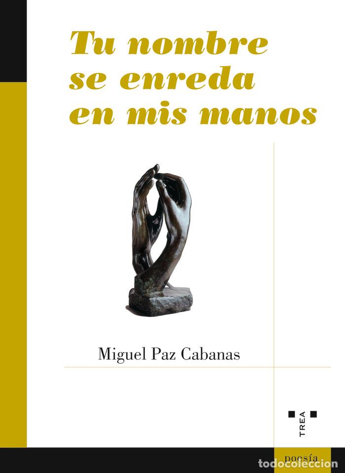 Libros: TU NOMBRE SE ENREDA EN MIS MANOS - PAZ CABANAS, MIGUEL