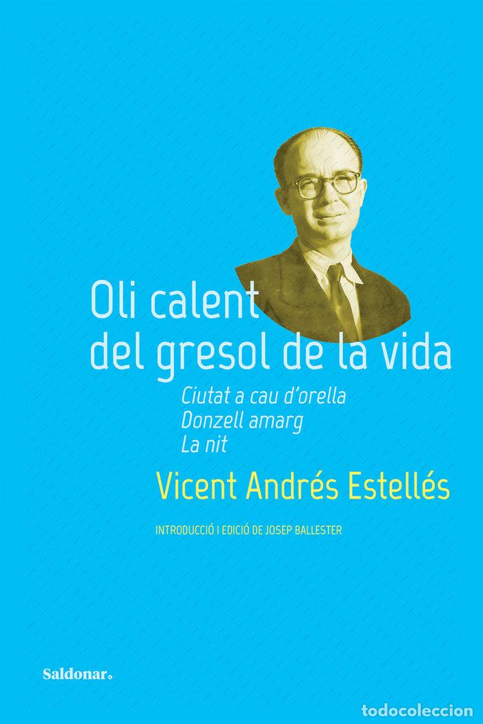 B&uuml;cher: OLI CALENT DEL GRESOL DE LA VIDA - ANDRES ESTELLES, VICENT