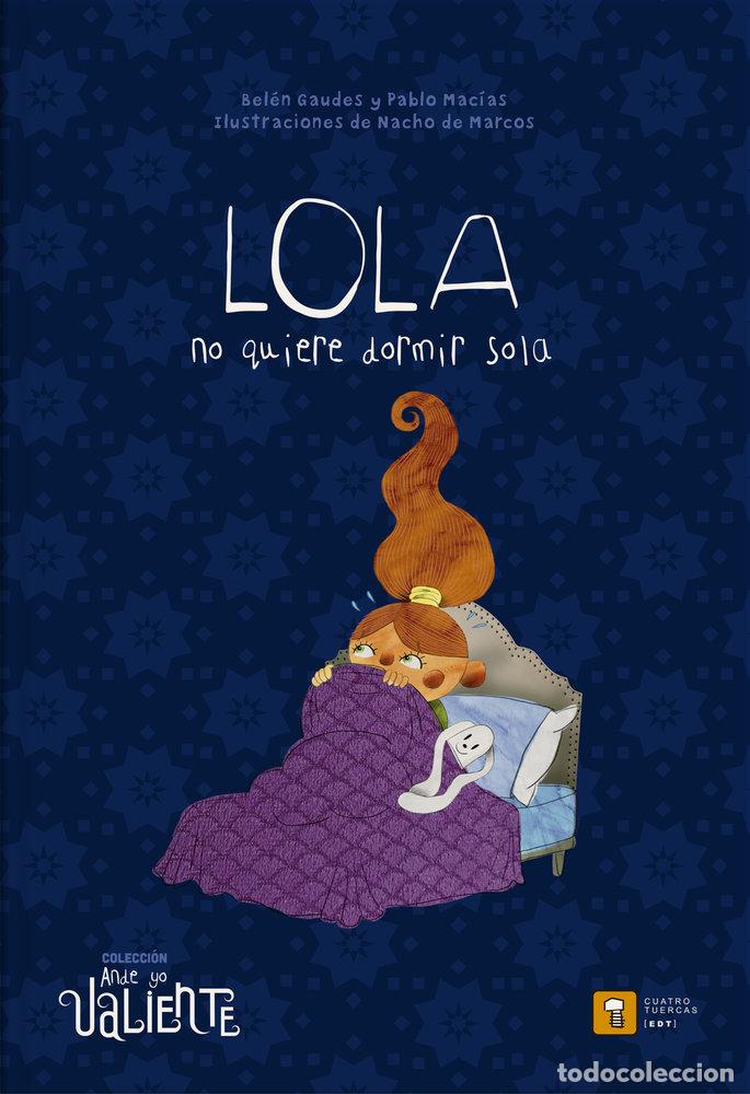 Libros: LOLA NO QUIERE DORMIR SOLA - MACIAS ALBA, PABLO